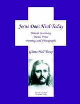 Jesus Does Heal Today