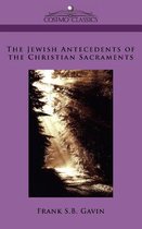 Cosimo Classics-The Jewish Antecedents of the Christian Sacraments