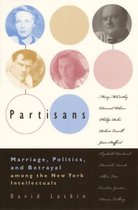 Partisans - Marriage, Politics & Betrayal Among The New York Intellectuals