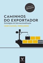 Caminhos do Exportador. Estratégias de Internacionalização