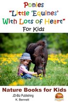 Ponies "Little 'Equines' With Lots of Heart" For Kids