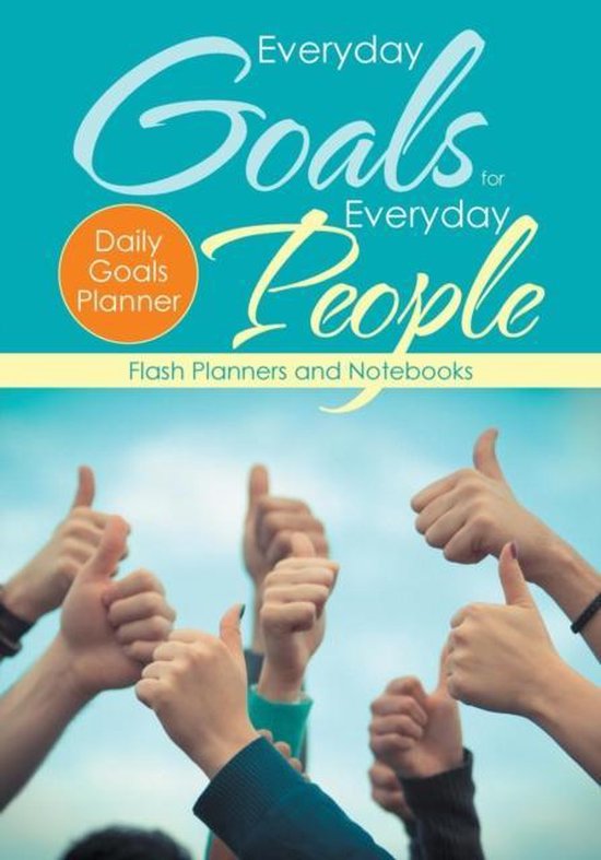 Everyday Goals for Everyday People. Daily Goals Planner. - cover