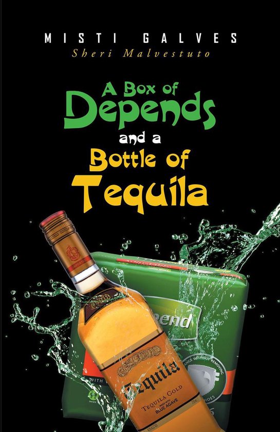 A Box of Depends & A Bottle of Tequila - cover
