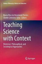 Science: Philosophy, History and Education- Teaching Science with Context