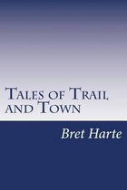 Tales of Trail and Town