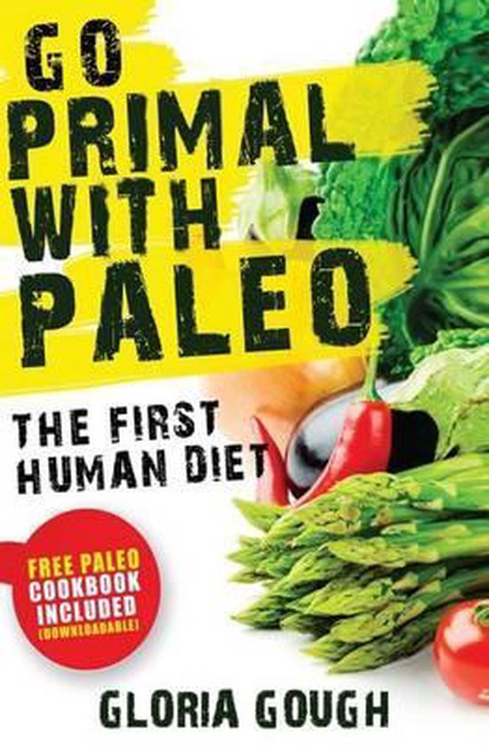 Go Primal With Paleo, Gloria Gough | 9781499235685 | Boeken | bol.com