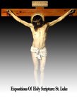 Expositions Of Holy Scripture: St. Luke