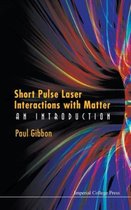 Short Pulse Laser Interactions With Matter