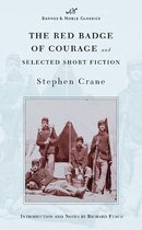 The Red Badge of Courage and Selected Short Fiction (Barnes & Noble Classics Series)