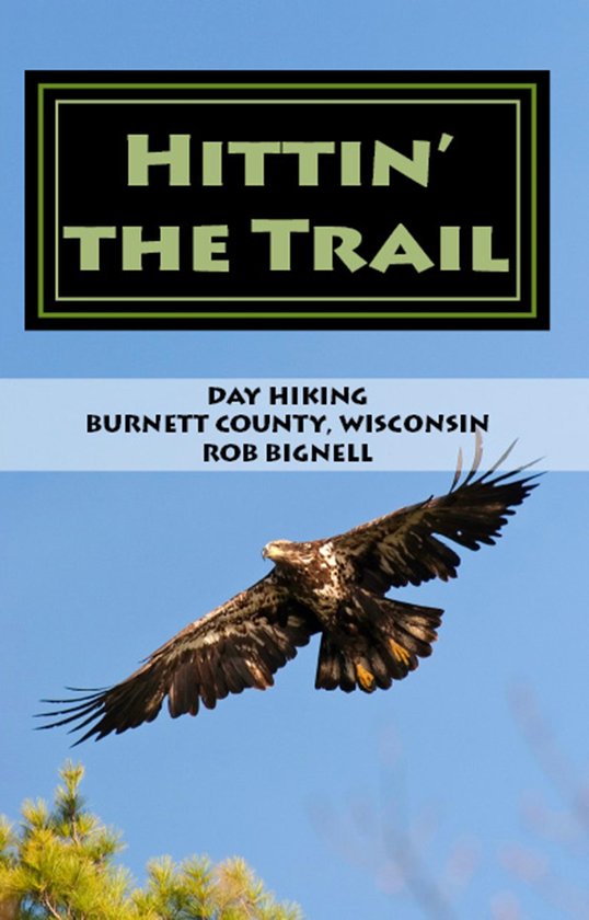 Hittin' the Trail - Hittin’ the Trail: Day Hiking Burnett  ... - cover