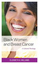 Anthropology of Well-Being: Individual, Community, Society - Black Women and Breast Cancer