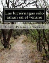 Las luciernagas solo aman en el verano