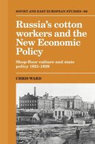 Cambridge Russian, Soviet and Post-Soviet StudiesSeries Number 69- Russia's Cotton Workers and the New Economic Policy