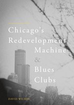 Chicago’s Redevelopment Machine and Blues Clubs