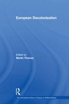 The International Library of Essays on Political History - European Decolonization