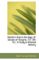Western Asia in the Days of Sargon of Assyria, 722-705 B.C.