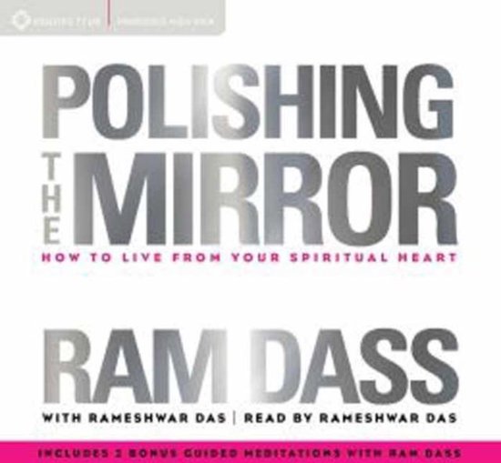 Boekcover 'Polishing the Mirror' met de tekst 'Hoe te leven vanuit je spirituele hart' door Ram Dass.