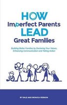 How Imperfect Parents Lead Great Families