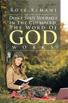 Don't Shut Yourself in the Cupboard, the Word of God Works