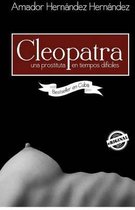 Cleopatra. Una Prostituta En Tiempos Dif ciles