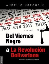 Del Viernes Negro a La Revolución Bolivariana