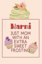 Marmi Just Mom with an Extra Sweet Frosting