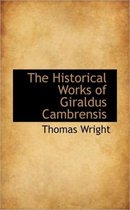 The Historical Works of Giraldus Cambrensis