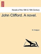 John Clifford. a Novel.