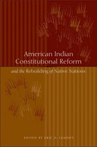 American Indian Constitutional Reform And the Rebuilding of Native Nations