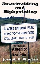 Great American Road Trips 1 - Ameritrekking and Highpointing: Discovering America the Beautiful