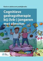 Kind en adolescent praktijkreeks  -   Cognitieve gedragstherapie bij (lvb-)jongeren met obesitas