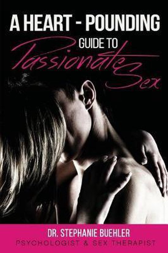 A Heart-Pounding Guide to Passionate Sex - cover