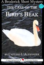15-Minute Books - The Case of the Bird's Beak: A 15-Minute Brodericks Mystery