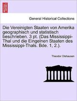 Die Vereinigten Staaten Von Amerika Geographisch Und Statistisch Beschrieben. 3 PT. (Das Mississippi-Thal Und Die Eingelnen Staaten Des Mississippi-Thals. Bde. 1, 2.).