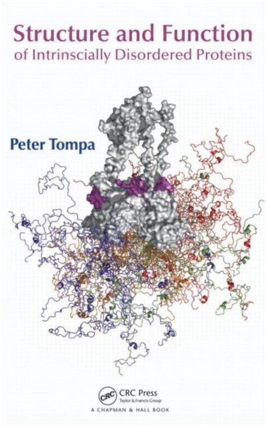 Structure And Function Of Intrinsically Disordered Proteins, Peter ...