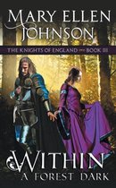 Within A Forest Dark (The Knights of England Series, Book 3)
