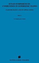 IUTAM Symposium on Combustion in Supersonic Flows