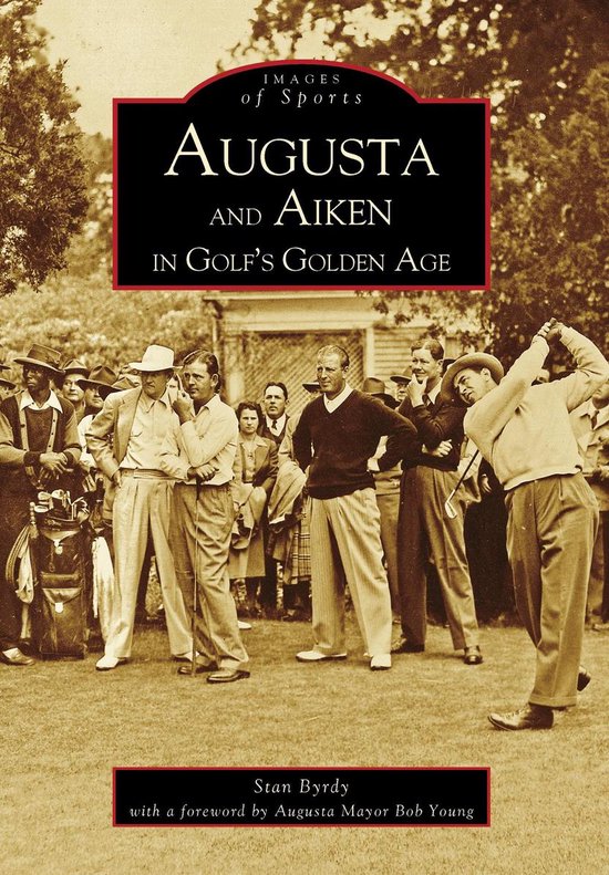 Images of Sports - Augusta and Aiken in Golf's Golden Age - cover