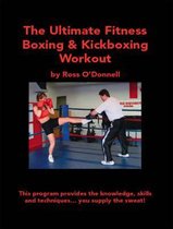 The Ultimate Fitness Boxing and Kickboxing Workout