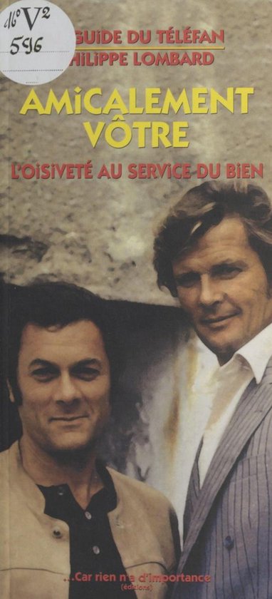 Amicalement vôtre : L'Oisiveté au service du bien (ebook), Philippe ...