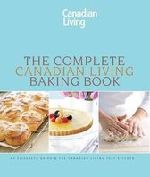 The Complete Canadian Living Baking Book