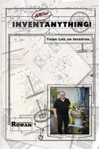 Invent Almost Anything!