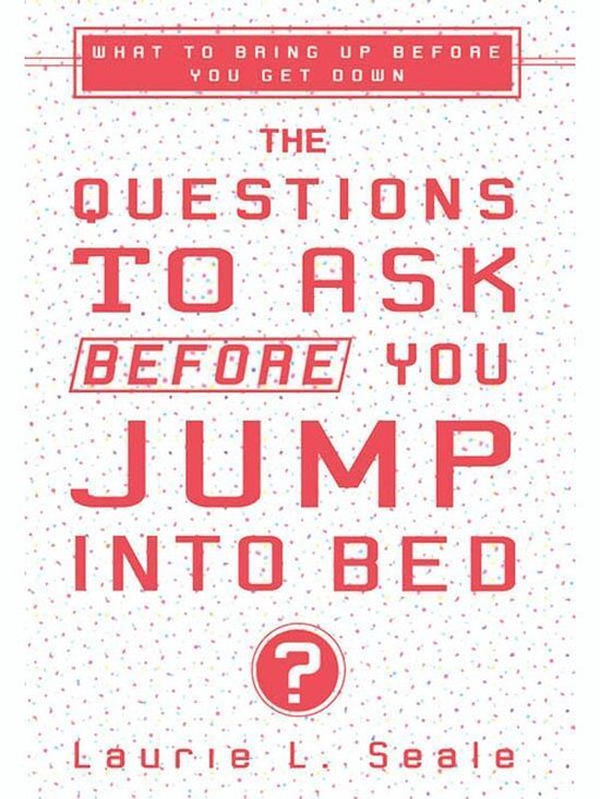 The Questions to Ask Before You Jump Into Bed - cover