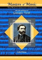The Life and Times of Guiseppe Verdi