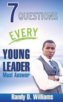 7 Questions Every Young Leader Must Answer