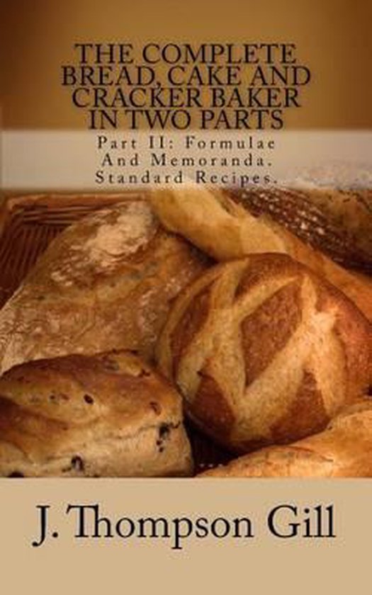 The Complete Bread, Cake and Cracker Baker in Two Parts - cover