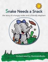 Snake Needs a Snack: the story of a hungry snake and a friendly elephant