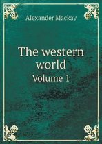 The Western World Volume 1