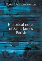 Historical notes of Saint James Parish