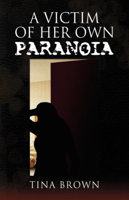 Boek 'A Victim of Her Own Paranoia' van Tina Brown. Een schimmig figuur kijkt om een hoek.